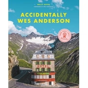 Accidentally Wes Anderson Accidentally Wes Anderson, Hardcover