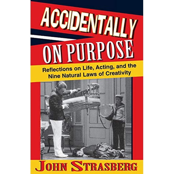 Pre-Owned Accidentally on Purpose: Reflections on Life, Acting, and the Nine Natural Laws of Creativity (Applause Books) Paperback