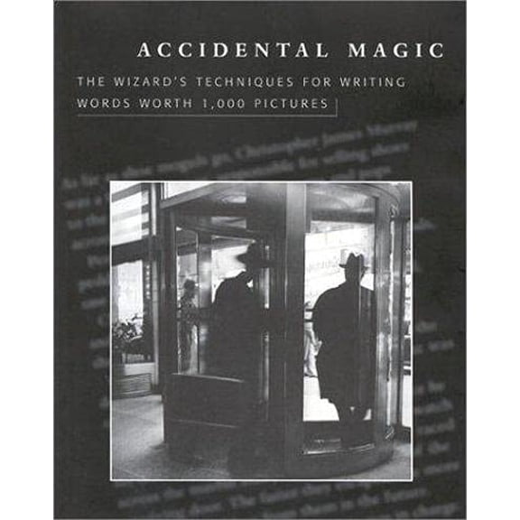 Pre-Owned Accidental Magic: The Wizard's Techniques for Writing Words Worth 1,000 Pictures (Hardcover) 1885167547 9781885167545