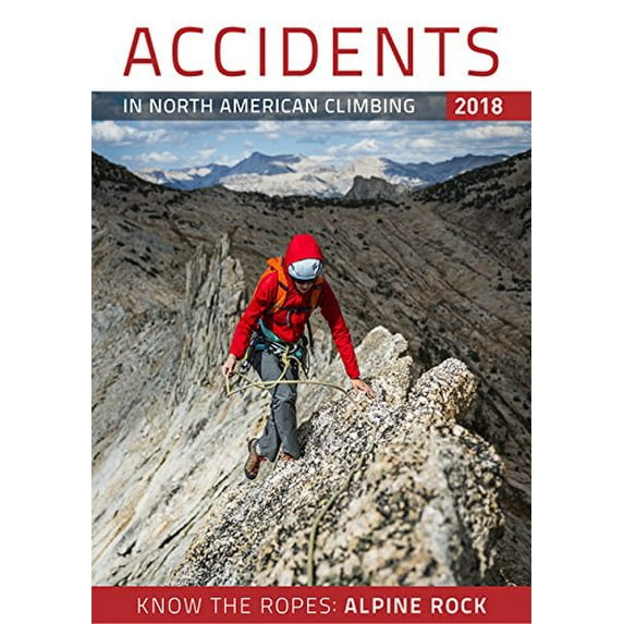 Pre-Owned Accidents in North American Climbing 2018: Number 3; Issue 71 Mountaineering Paperback Alpine Club
