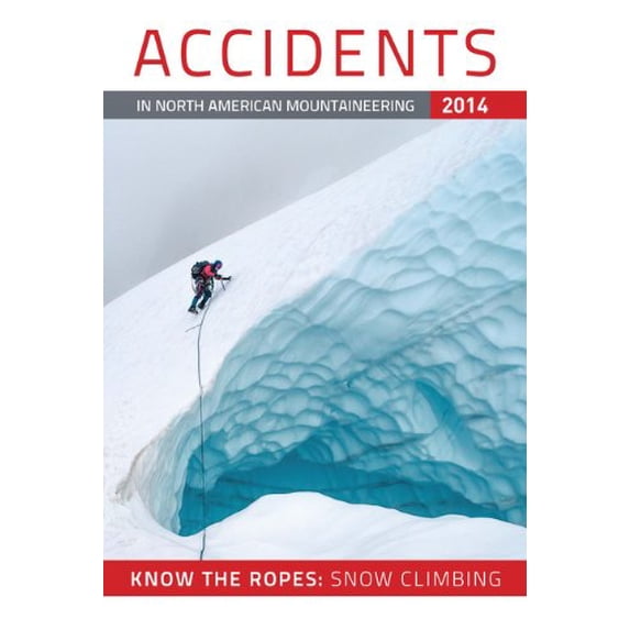 Pre-Owned Accidents in North American Mountaineering: Know the Ropes: Snow Climbing: Number 3, Issue 37 (Paperback) 1933056851 9781933056852