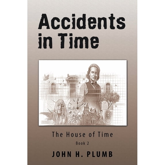 Accidents in Time : The House of Time