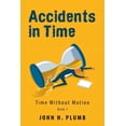 thumbnail image 1 of Accidents in Time : Time Without Motion, 1 of 1