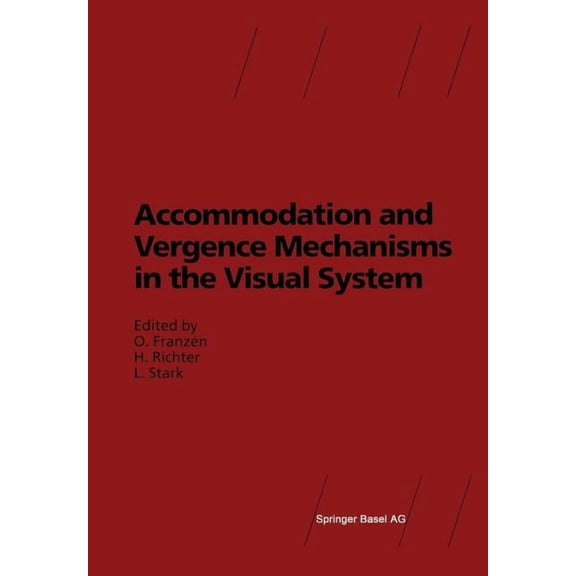 Accommodation and Vergence Mechanisms in the Visual System, (Paperback)