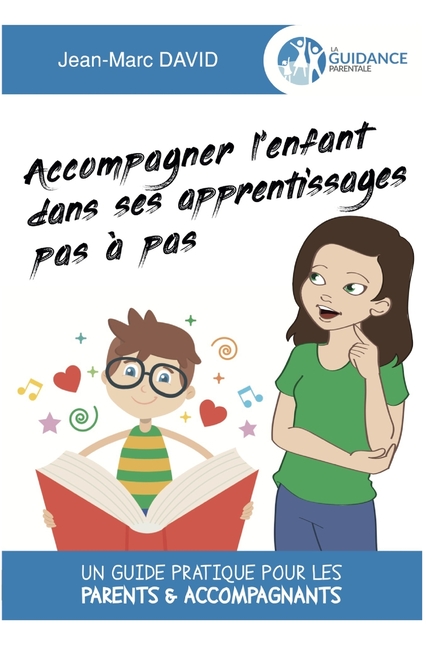 Accompagner l'enfant dans ses apprentissages pas Ã pas: Un guide ...