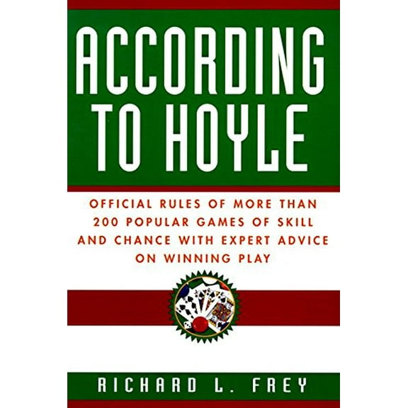 Pre-Owned According to Hoyle: Official Rules of More Than 200 Popular Games of Skill and Chance with Expert Advice on Winning Play (Paperback) 044991156X 9780449911563