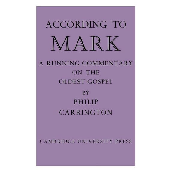 According to Mark: A Running Commentary on the Oldest Gospel, (Paperback)