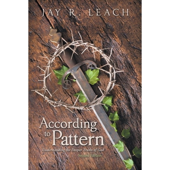 According to Pattern: Understanding the Deeper Truths of God (Paperback)