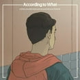 thumbnail image 1 of According to What - A Time You Felt Insecure Around All Your Friends - Rock - CD, 1 of 1