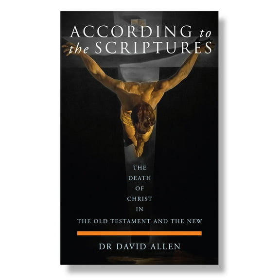 According to the Scriptures: The Death of Christ in the Old Testament and the New, (Paperback)