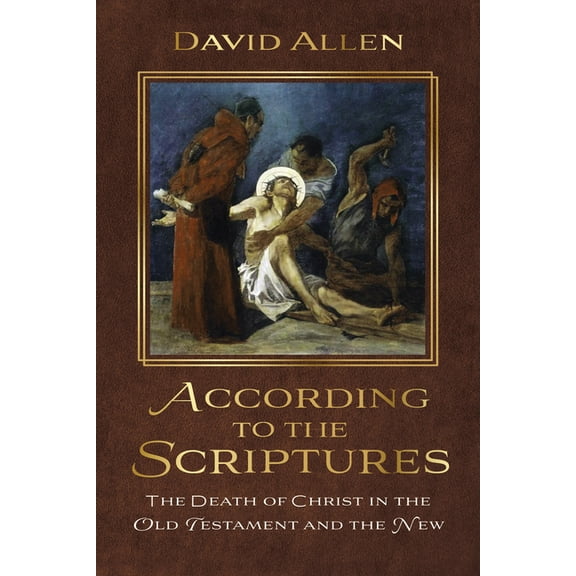 According to the Scriptures: The Death of Christ in the Old Testament and the New, (Paperback)