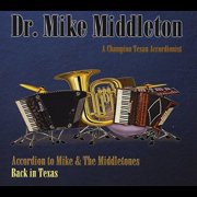 Accordion To Mike and The Middletones: Back In Texas