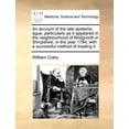 thumbnail image 1 of An Account of the Late Epidemic Ague, Particularly as It Appeared in the Neighbourhood of Bridgnorth (Paperback) by William Coley, 1 of 1