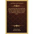 thumbnail image 1 of An Account Of The Life And Death Of That Excellent Minister Of Christ, The Rev. Joseph Alleine; To Which Are Added His Christian Letters (1815) (Paperback), 1 of 1