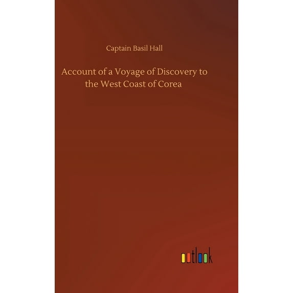 Account of a Voyage of Discovery to the West Coast of Corea (Hardcover)