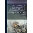 thumbnail image 1 of Account of the Disbursements of the West-Riding of the County of York, From Jan. to Dec. 1851, 1852; (Paperback), 1 of 1