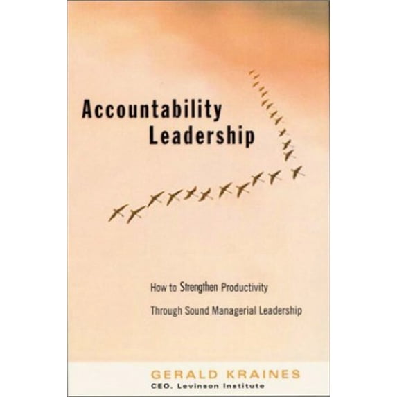 Pre-Owned Accountability Leadership: How to Strenghten Productivity Through Sound Managerial Leadership (Hardcover) 1564145514 9781564145512