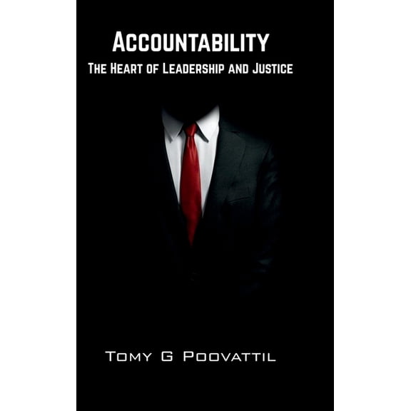 Accountability: The Heart of Leadership and Justice, (Hardcover)