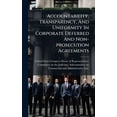 thumbnail image 1 of Accountability, Transparency, And Uniformity In Corporate Deferred And Non-prosecution Agreements, (Hardcover), 1 of 1