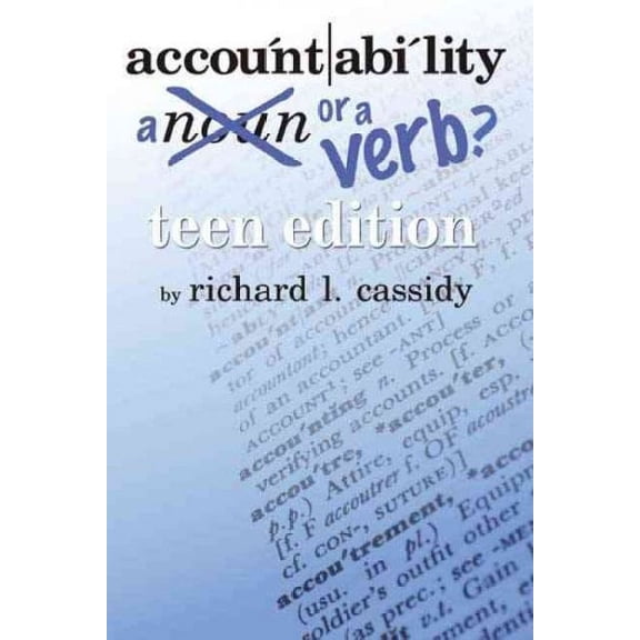 Accountability ... A Noun or a Verb?: Teen Edition