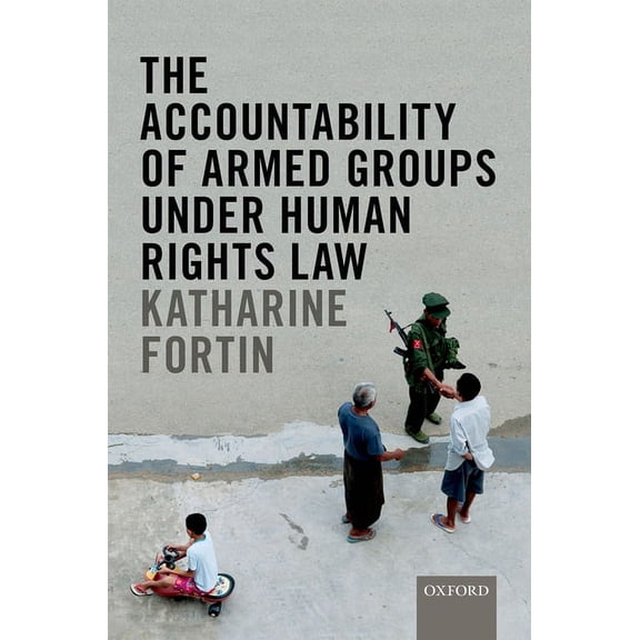 The Accountability of Armed Groups Under Human Rights Law (Hardcover)