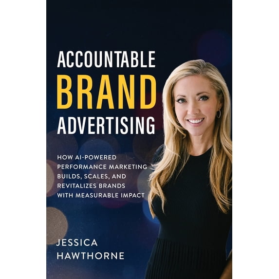 Accountable Brand Advertising: How AI-Powered Performance Marketing ...