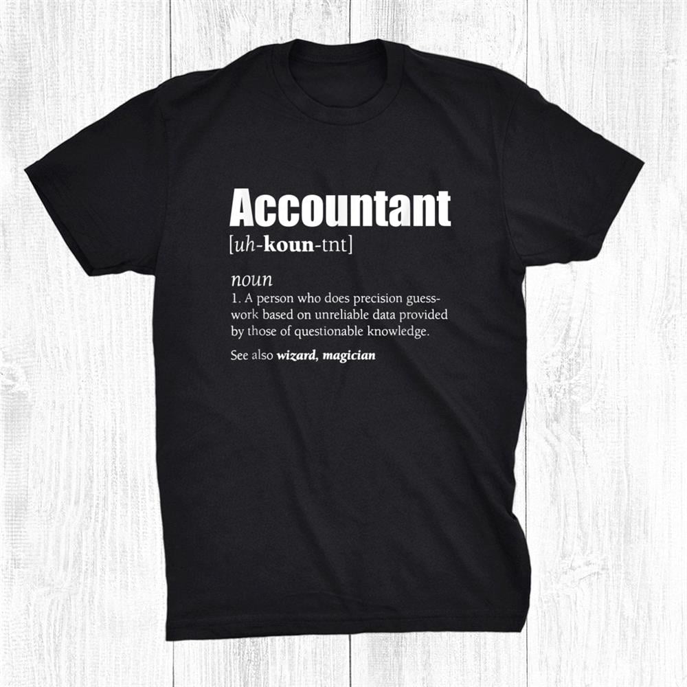 Accountant Definition Cpa Wizard In Numbers Accounting Shirt Gift Black