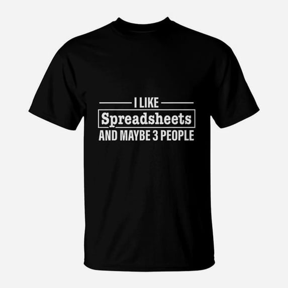 Accountant Funny People Spreadsheets Humor Accounting Gift TShirt ...