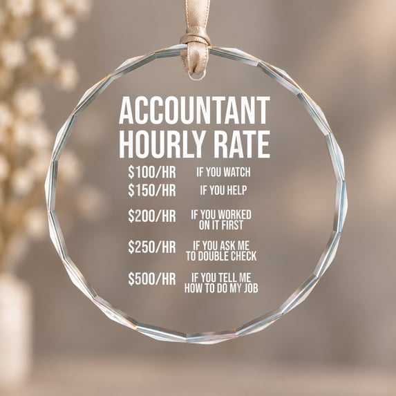 Accountant Hourly Rate Accounting CPA Ornament, Display Decor, Circle ...