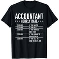 thumbnail image 1 of Accountant Hourly Rate Funny Accounting CPA HumorBirthday T-Shirt, 1 of 4