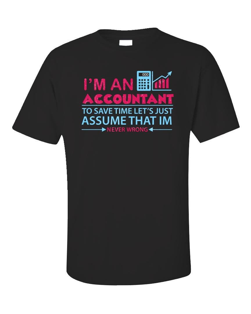Accountant Humor Tee, "I'm Never Wrong" Shirt, CPA Gift, Funny Career