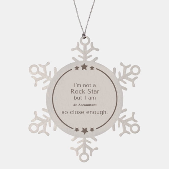 Accountant Snowflake Ornament - Close Enough to Rockstar for Finance Professionals and Accounting Enthusiasts