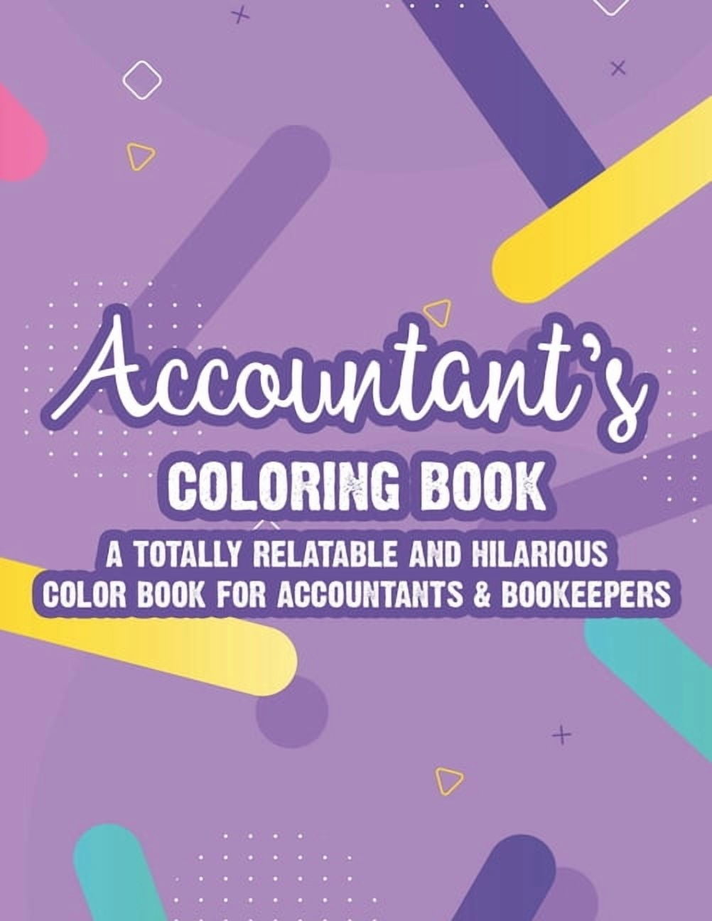 Accountant's Coloring Book A Totally Relatable And Hilarious Color Book ...