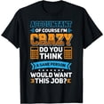 thumbnail image 1 of AccountantOf course I'm Crazy T-Shirt, 1 of 4