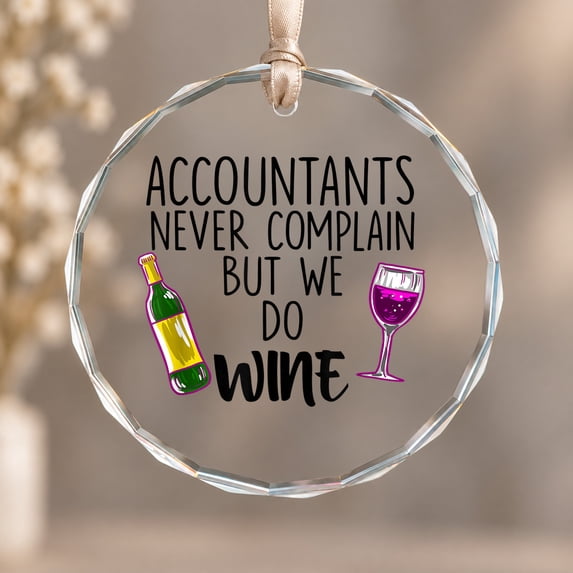 Accountants Never Complain But We Do Wine Quote CPA Gift Ornament ...