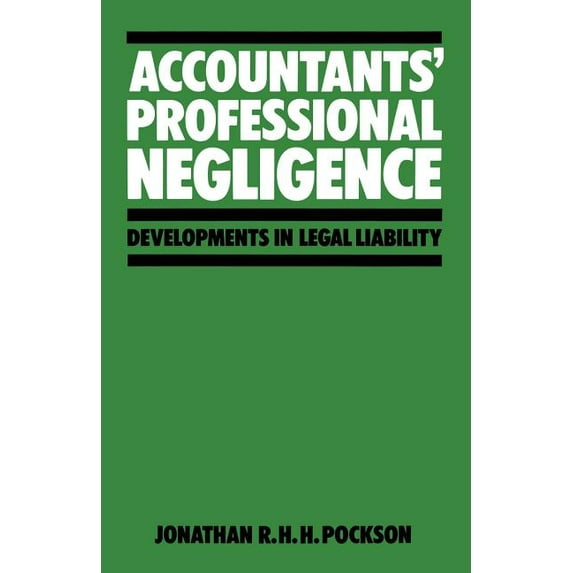 Accountants’ Professional Negligence: Developments in Legal Liability