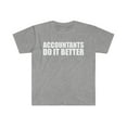 thumbnail image 1 of Accountants do it better Unisex T-shirt S-3XL Graduation Graduate, 1 of 2