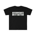 thumbnail image 1 of Accountants do it better Unisex T-shirt S-3XL Graduation Graduate, 1 of 2