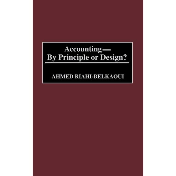 Accounting--By Principle or Design?, (Hardcover)