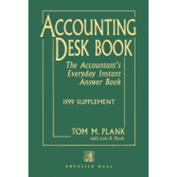 Pre-Owned Accounting Desk Book: The Accountant's Everyday Instant Answer Book (Paperback) by Tom M Plank, Lois R Plank