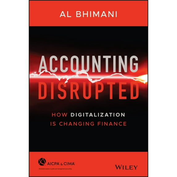 Accounting Disrupted: How Digitalization Is Changing Finance (Hardcover)