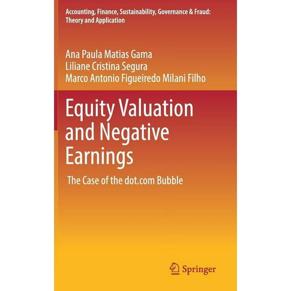 Accounting, Finance, Sustainability, Gov Equity Valuation and Negative Earnings: The Case of the Dot.com Bubble, (Hardcover)