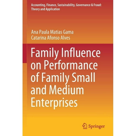Accounting, Finance, Sustainability, Gov Family Influence on Performance of Family Small and Medium Enterprises, (Paperback)