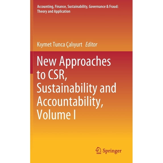 Accounting, Finance, Sustainability, Gov New Approaches to Csr, Sustainability and Accountability, Volume I, (Hardcover)
