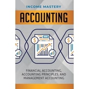 Accounting Financial Accounting, Accounting Principles, and Management Accounting, Hardcover