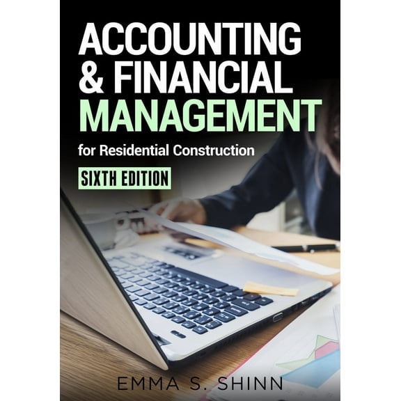 Accounting & Financial Management for Residential Construction, Sixth Edition (Edition 6) (Paperback)