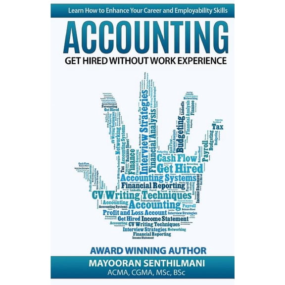 Accounting: Get Hired Without Work Experience (Paperback)