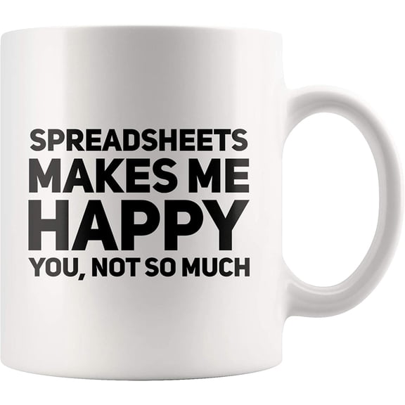 Accounting Gifts Spreadsheets Makes Me Happy Coffee Mug Accountant Finance Organizer Bookeeper Auditor Business Analyst Ceramic Cup 11oz