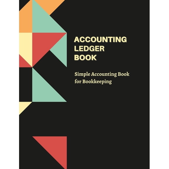 Accounting Ledger Book: Simple Accounting Book For Bookkeeping, (Paperback)