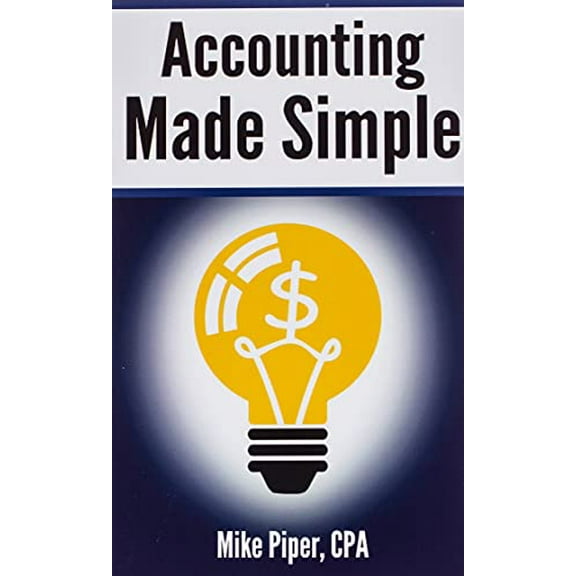 Pre-Owned Accounting Made Simple: Accounting Explained in 100 Pages or Less (Paperback) 0981454224 9780981454221